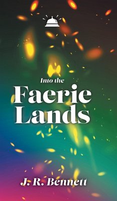 Into the Faerie Lands - Bennett, J R
