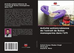Activité antimicrobienne de l'extrait de Butea monosperma dans l'UTI - Singh, Ashok Kumar Madan;Jain, Anup;More, Anand B.