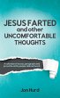 Jesus Farted and Other Uncomfortable... - Bild 1
