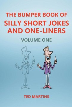 The Bumper Book of Silly Short Jokes and One-Liners - Volume One - Martins, Ted