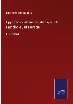 Oppolzer's Vorlesungen über specielle Pathologie und Therapie