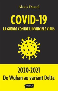 Covid-19 la guerre contre l invincible virus - Dussol, Alexis