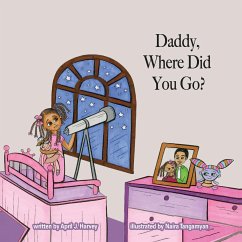 Daddy, Where Did You Go? - Harvey, April J.