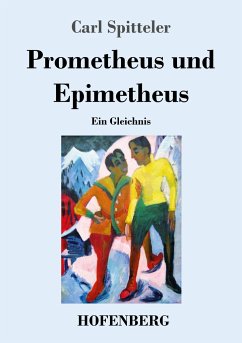 Prometheus und Epimetheus - Spitteler, Carl