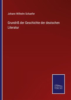 Grundriß der Geschichte der deutschen Literatur - Schaefer, Johann Wilhelm