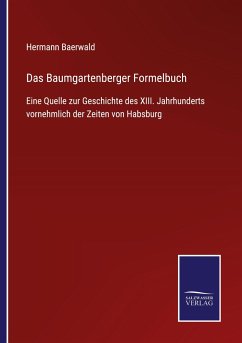 Das Baumgartenberger Formelbuch - Baerwald, Hermann