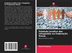 Estatuto jurídico dos refugiados na Federação Russa