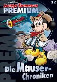 Die Mauser-Chroniken / Lustiges Taschenbuch Premium Bd.32 (eBook, ePUB) Die Mauser-Chroniken / Lustiges Taschenbuch Premium Bd.32 (eBook, ePUB)