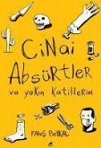 Cinai Absürtler ve Yakin Katillerim