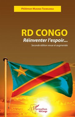 RD Congo Réinventer l'espoir... - Mukendi Tshimuanga, Philémon
