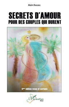 Secrets d'amour pour des couples qui durent - Ducass, Alain