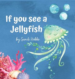 If you see a Jellyfish - Hobbs, Sandi M