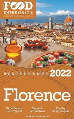 2022 Florence Restaurants - The Food Enthusiast's Long Weekend Guide - Delaplaine, Andrew