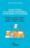 L'Alpha et l'Omega de la carrière professionnelle du fonctionnaire d'État burkinabè