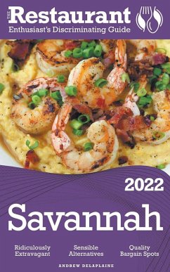 2022 Savannah - The Restaurant Enthusiast's Discriminating Guide - Delaplaine, Andrew