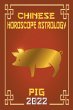 Pig Chinese Horoscope & Astrology 2022 - Bild 1
