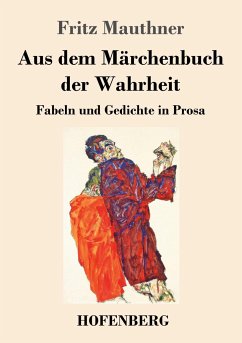 Aus dem Märchenbuch der Wahrheit - Mauthner, Fritz
