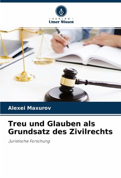 Treu und Glauben als Grundsatz des Zivilrechts - Maxurov, Alexei