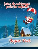 Livre de coloriage de Noël pour les enfants: Pages à colorier de Noël comprenant le Père Noël, le bonhomme de neige, les arbres de Noël et les ornemen