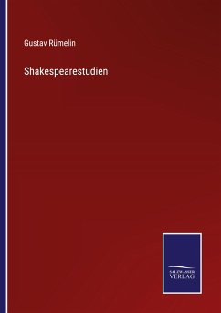 Shakespearestudien - Rümelin, Gustav