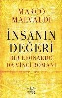 Insanin Degeri - Bir Leonardo Da Vinci Romani - Maldavi, Marco