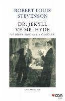 Dr. Jekyll ve Mr. Hyde ve Diger Fantastik Öyküler - Louis Stevenson, Robert