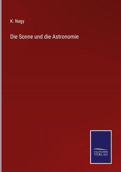 Die Sonne und die Astronomie - Nagy, K.