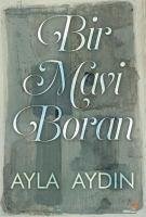 Bir Mavi Boran - Aydin, Ayla