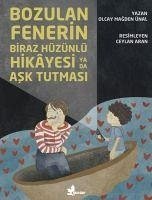 Bozulan Fenerin Biraz Hüzünlü Hikayesi ya da Ask Tutmasi - Türkölmez, Elif