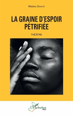 La graine d'espoir pétrifiée - Diakité, Madou