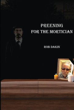 Preening For The Mortician - Dakin, Rob