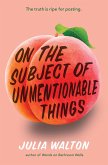 On the Subject of Unmentionable Things (eBook, ePUB) On the Subject of Unmentionable Things (eBook, ePUB)