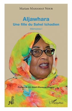 Aljawhara. Une fille du Sahel tchadien - Mahamat Nour, Mariam