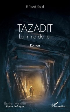 Tazadit. La mine de fer. Roman - Yezid, El Yezid