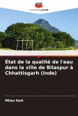 État de la qualité de l'eau dans la ville de Bilaspur à Chhattisgarh (Inde)