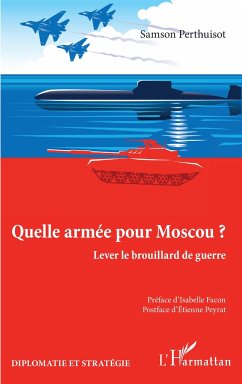 Quelle armée pour Moscou ? - Perthuisot, Samson