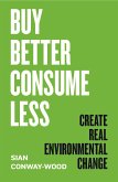 Buy Better, Consume Less (eBook, ePUB)