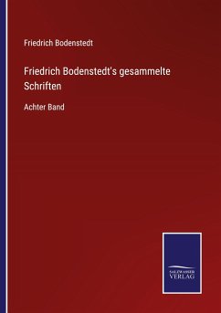 Friedrich Bodenstedt's gesammelte Schriften - Bodenstedt, Friedrich