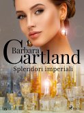 Splendori imperiali (La collezione eterna di Barbara Cartland 25) (eBook, ePUB)