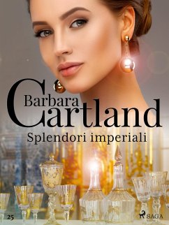 Cover Splendori imperiali (La collezione eterna di Barbara Cartland 25) (eBook, ePUB)