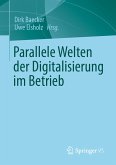 Parallele Welten der Digitalisierung im Betrieb (eBook, PDF)
