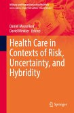 Health Care in Contexts of Risk, Uncertainty, and Hybridity (eBook, PDF)