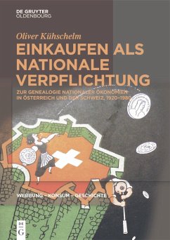 Einkaufen als nationale Verpflichtung (eBook, PDF) - Kühschelm, Oliver