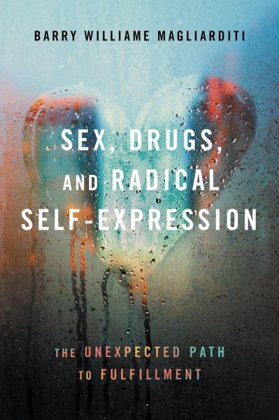 Sex, Drugs, and Radical Self-Expression (eBook, ePUB)