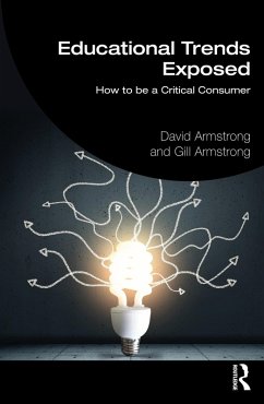 Educational Trends Exposed (eBook, ePUB) - Armstrong, David; Armstrong, Gill