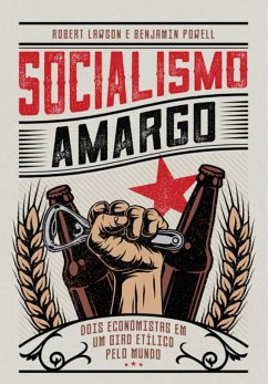 Socialismo Amargo (eBook, ePUB) - Powell, Benjamin; Lawson, Robert