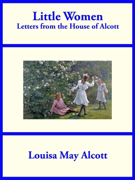 Little Women: Letters from the House of Alcott (eBook, ePUB) Little Women: Letters from the House of Alcott (eBook, ePUB)