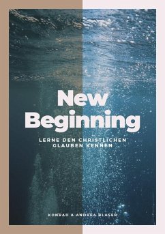 New Beginning (eBook, ePUB) - Blaser, Andrea; Blaser, Konrad