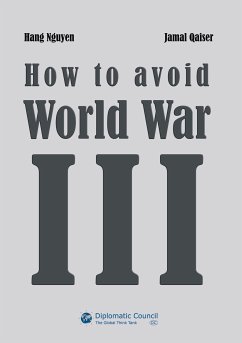 How to avoid World War III (eBook, ePUB) - Nguyen, Hang; Qaiser, Jamal