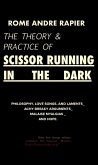 The Theory & Practice of Scissor Running in the Dark (eBook, ePUB)